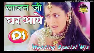 Sajan Ji Ghar Aaye Dulhan Kyo Sarmaye Dj Remix !! Wedding Special Mix !! Dj Ravindar Raj