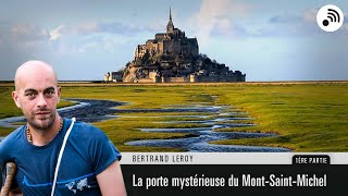 Quantic Planète : Bertrand Leroy - La porte mystérieuse du Mont-St-Michel - Partie 1