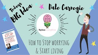 How to Stop Worrying and Start Living by Dale Carnegie: Animated Summary