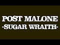 Post Malone - Sugar Wraith (Lyrics/ Lyric Video)
