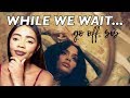 Kehlani - While We Wait (REACTION)