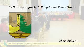 LX Nadzwyczajna Sesja Rady Gminy Iłowo-Osada z dnia 28.04.2023