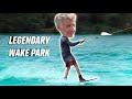 LEGENDARY WAKEBOARD PARK - WAKETOOLZ