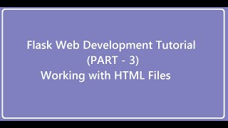 Flask Web Development with python (Part 3) Working with HTML file