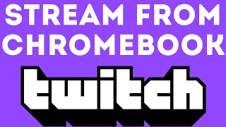 How to Stream to Twitch from Chromebook - Livestream on Chromebook with Melon