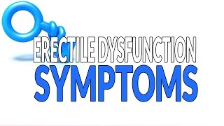 ED Treatment:Erectile Dysfunction Symptoms