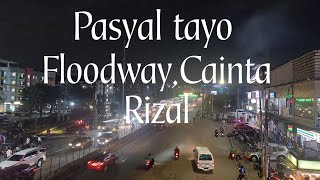 Pasyal Tayo, Floodway,Cainta Rizal