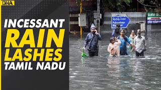 Tamil Nadu: Schools, colleges shut as heavy rains lash Chennai and adjoining districts