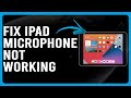 How To Fix iPad Microphone Not Working (How To Troubleshoot iPad Microphone That Is Not Working)
