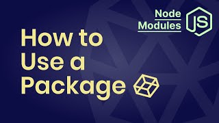 How to Use a Package (Module) in JavaScript (NodeJS)