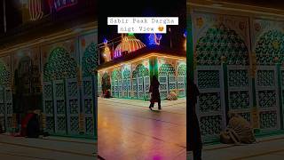 Sabir Paak Ki Dargha Full Night View 😍 / Kaliyar Sharif Dargha / #shorts #short #akup21vlog