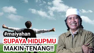 Supaya Hidupmu Makin Tenang • Cak Nun