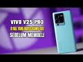 Kelebihan Dan Kekurangan Vivo V25 Pro, Lebih Menggoda??