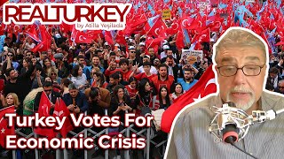 Turkey Votes For Economic Crisis | Real Turkey