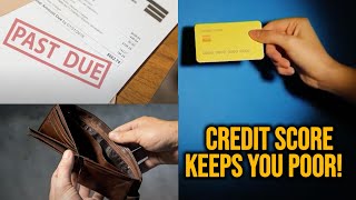 EXPLAINED: How Credit Scores are a Scam to Keep You Poor!