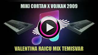 MIX ROMSKI HITOVI VALENTINA RAICU X MIKI CORTAN X VOJKAN Temisvar -Timisoara, 🇷🇴ROMANIA🇷🇴 2009