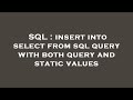 SQL : insert into select from sql query with both query and static values
