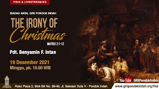 Ibadah Natal 19 Desember 2021 - The Irony of Christmas - Pdt. Benyamin F. Intan