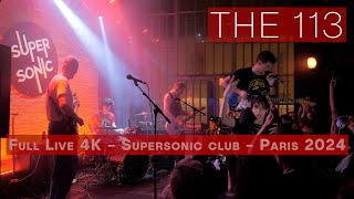 The 113 - Full Live 4K - Supersonic club - Paris 2024