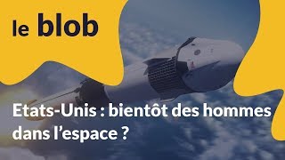 Actu de science | Etats-Unis : bientôt des hommes dans l’espace ?