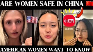 AMERICAN W@MEN  ON REDNOTE WANT TO KNOW ABT  W@MEN'S SAFETY IN CHINA. \