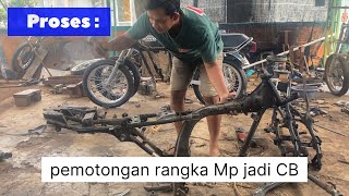 Proses bikin CB dari rangka mp, PART 2