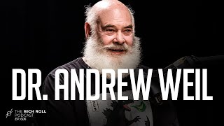 Merging Medicine With The Mystical: Dr. Andrew Weil | Rich Roll Podcast