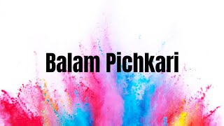 Balam Pichkari | Lyrics | Yeh Jawani Hai Deewani | Ranbir Kapoor, Deepika Padukone |