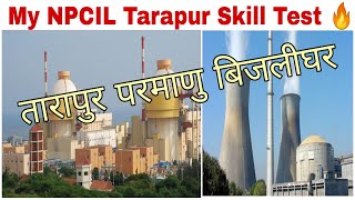 My NPCIL Tarapur Skill Test 🔥| तारापुर परमाणु बिजलीघर | Stipendiary Trainee Technician |