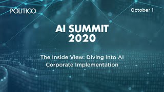 POLITICO's AI Summit -  THE INSIDE VIEW: DIVING INTO AI CORPORATE IMPLEMENTATION