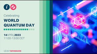 GÉANT Infoshare: Celebrating World Quantum Day – 14 April 2023