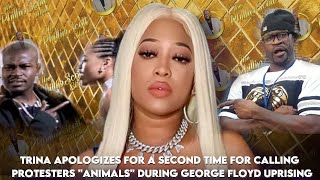 Trina Apologizes For A 2nd Time For Calling Protesters "Animals" During George Floyd Uprising