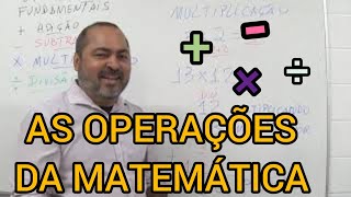 AULA: AS QUATRO OPERAÇÕES FUNDAMENTAIS DA MATEMÁTICA