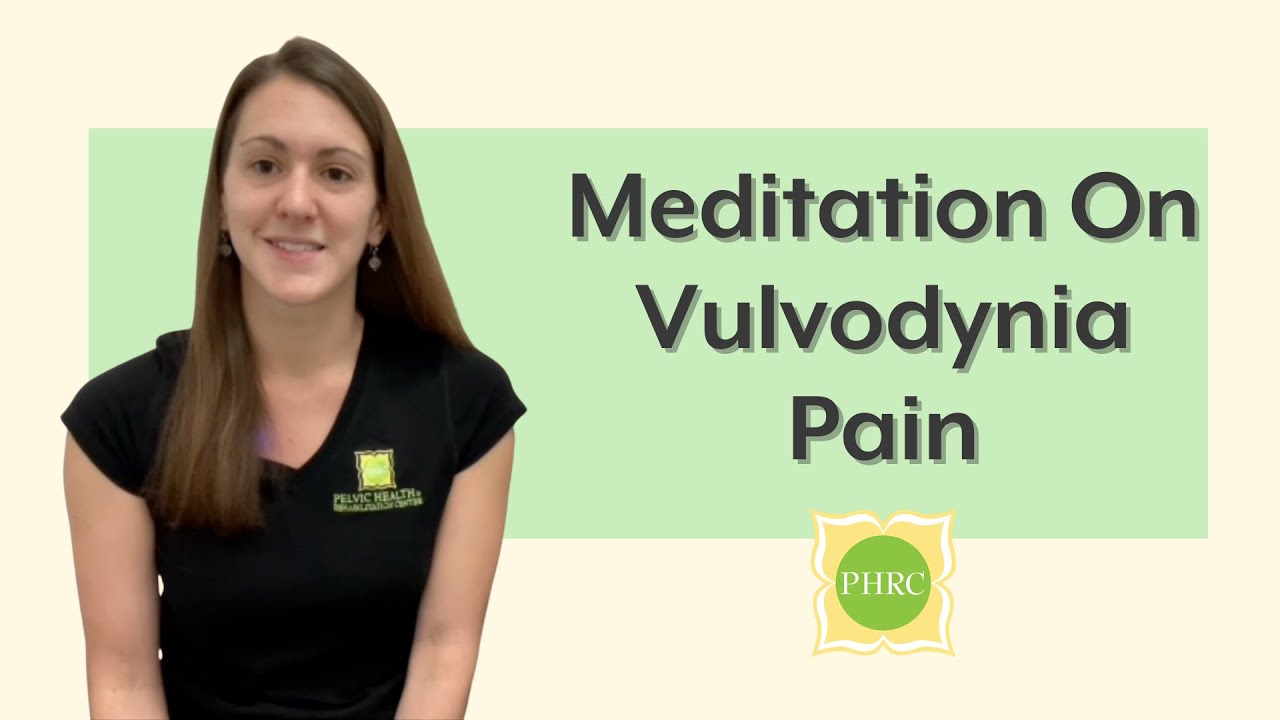 A Meditation On Vulvodynia Pain | Pelvic Health & Rehabilitation Center ...