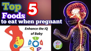 5 Foods to Improve Baby’s Brain during Pregnancy|pregnancy foods for Intelligent baby|pregnancy diet