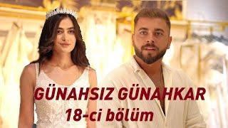 Günahsız Günahkar 18-ci bölüm / serial Gunahsiz Gunahkar 18-ci seriya