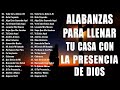 Musica Cristiana Para Sentir La Presencia de Dios 🙏 Hermosas Alabanzas Cristianas De Adoracion 2024