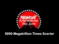 Paramount Feature Presentation ~ 9999 Megatrillion Times Scarier (REMASTERED) (FULL MOVIE)