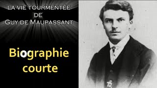 Biographie courte | la vie tourmentée de Guy de Maupassant