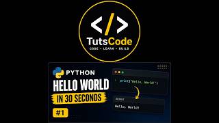 Python Hello World Explained in 30 Seconds | First Python Program