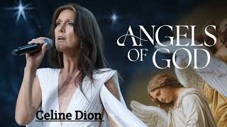 Celine Dion - Angels of God (Gospel Song)