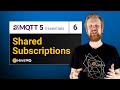 MQTT 5 Essentials Part 06 - Shared Subscriptions