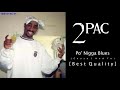 2Pac - Po' Nigga Blues OG (Cause I Had To) (Unreleased) (Best Quality)