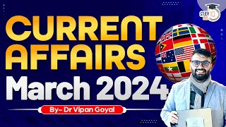 March Current Affairs 2024 | March Monthly Current Affairs  2024 | Current Affairs by Dr Vipan Goyal