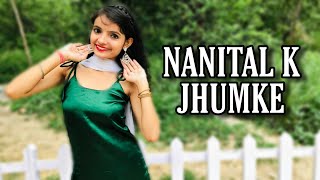 Nainital K Jhumke | Renuka Panwar New Song | Choreography By Kanchan Patwa