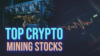 Top Crypto Mining Stocks to Invest for 2023