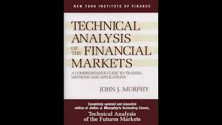 Summary review of  "Technical Analysis of the Financial Markets" by John J. Murphy