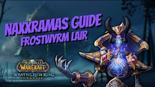 NAXXRAMAS 10 FROSTWYRM LAIR GUIDE FOR WOTLK