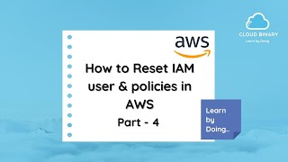 How to Reset IAM user \u0026 policies in AWS part4