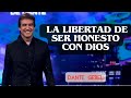 la libertad de ser honesto con dios dante gebel